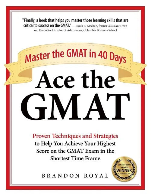 Ace the GMAT: Master the GMAT in 40 Days - Paperback