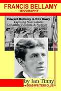 Francis Bellamy Biography - Edward Bellamy, Rex Curry exposing Nazi salutes, Socialism, Fascism, Nazism: Pointer Institute - Paperback