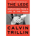 The Lede: Dispatches from a Life in the Press - Paperback