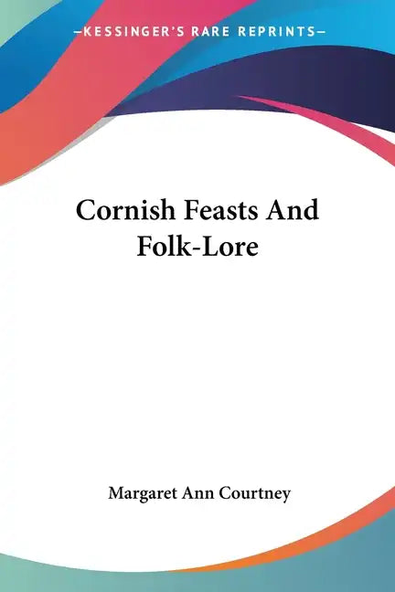 Cornish Feasts And Folk-Lore - Paperback