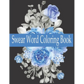 Swear word Coloring Book: Swear word adult coloring book pages with stress relieving and relaxing designs! - Paperback