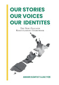 Our Stories, Our Voices, Our Identities: The New Zealand Resettlement Storybook - Hardcover