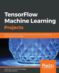TensorFlow Machine Learning Projects - Paperback