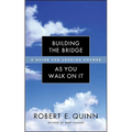 Building the Bridge as You Walk on It: A Guide for Leading Change - Hardcover