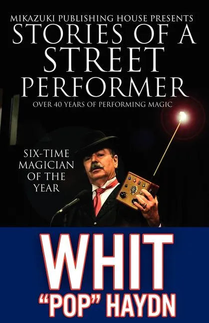 Stories of a Street Performer: The Memoirs of a Master Magician - Paperback