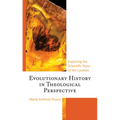 Evolutionary History in Theological Perspective: Exploring the Scientific Story of the Cosmos - Hardcover