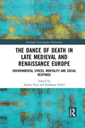 The Dance of Death in Late Medieval and Renaissance Europe: Environmental Stress, Mortality and Social Response - Paperback