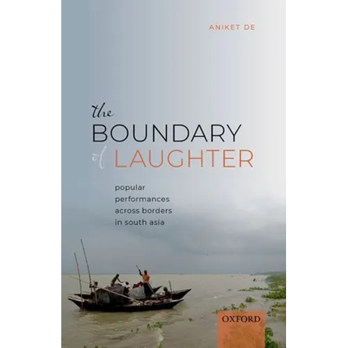 The Boundary of Laughter: Popular Performances Across Borders in South Asia - Hardcover
