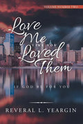 Love Me Like You Loved Them: If God Be for You - Paperback