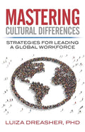 Mastering Cultural Differences: Strategies for Leading a Global Workforce - Paperback