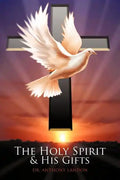 The Holy Spirit and His Gifts - Paperback