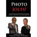 Photo Jolts!: Image-based Activities that Increase Clarity, Creativity, and Conversation - Paperback