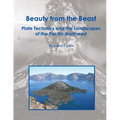 Beauty from the Beast: Plate Tectonics and the Landscapes of the Pacific Northwest - Paperback