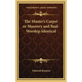 The Master's Carpet or Masonry and Baal-Worship Identical - Hardcover