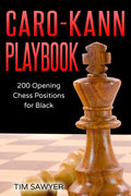Caro-Kann Playbook: 200 Opening Chess Positions for Black - Paperback