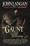 Mr. Gaunt and Other Uneasy Encounters - Paperback