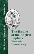 The History of the English Baptists - Vol. 1 - Hardcover