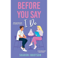 Before You Say I Do: The must-read, second-chance holiday romance - Paperback