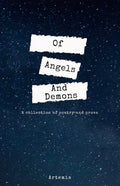 Of Angels And Demons: A Collection of Poetry and Prose - Paperback