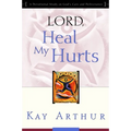 Lord, Heal My Hurts: A Devotional Study on God's Care and Deliverance - Paperback