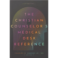 The Christian Counselor's Medical Desk Reference, 2nd Edition: 2nd Edition - Paperback