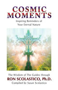 Cosmic Moments: Inspiring Reminders of Your Eternal Nature - Paperback