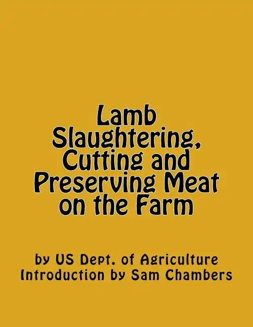 Lamb Slaughtering, Cutting and Preserving Meat on the Farm - Paperback