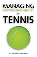 Managing Performance Anxiety in Tennis - Paperback