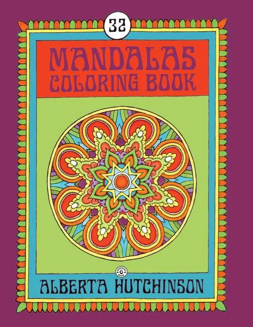 Mandalas Coloring Book No. 6: 32 New Unframed Round Mandala Designs - Paperback
