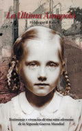La Última Amapola: Testimonio Y Vivencias De Una Niña Alemana De La Segunda Guerra Mundial - Paperback