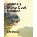 Animals Make Cool Sounds! - Paperback