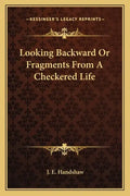 Looking Backward or Fragments from a Checkered Life - Paperback