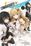 Combatants Will Be Dispatched!, Vol. 4 (Light Novel): Volume 4 - Paperback