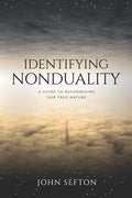 Identifying Nonduality: A Guide to Recognizing Our True Nature - Paperback
