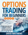 Options Trading for Beginners 2021: A Complete and Ultimate Crash Course on Stock Markets, Covered Calls, Iron Condor Options, Credit Spread for Make - Paperback