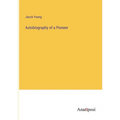 Autobiography of a Pioneer - Paperback