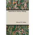 Model Electric Railway Making - Paperback