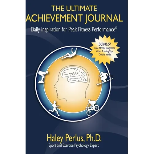 The Ultimate Achievement Journal: Daily Inspiration for Peak Fitness Performance - Paperback