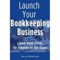 Launch Your Bookkeeping Business - Paperback