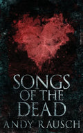 Songs Of The Dead - Paperback