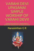 Varahi Devi Upasana! Simple Worship of Varahi Devi!: Varahi Devi Angelic Assistance & Worship! Ganapathy & Varahi Pooja! - Paperback