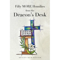 Fifty MORE Homilies from the Deacon's Desk - Paperback