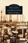 Ponca City and Kay County Boom Towns - Hardcover