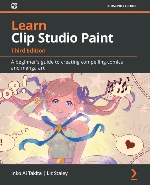 Learn Clip Studio Paint - Third Edition: A beginner's guide to creating compelling comics and manga art - Paperback