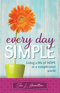 Every Day Simple: Living a Life of Hope in a Complicated World - Paperback