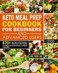 Keto Meal Prep Cookbook for Beginners and Advanced Users: 670+ Easy Tasty Low Carb Ketogenic Diet Recipes for Meal Prepping, Lose Weight Fast and Perm - Paperback