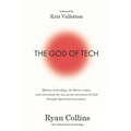 The God of Tech: Modern technology, its Divine origin, and activating the next great movement of God through Spirit-led innovation - Paperback