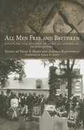 All Men Free and Brethren: Essays on the History of African American Freemasonry - Hardcover