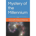 Mystery of the Millennium: A Study of Christ's Coming 1,000 Year Reign on Earth - Paperback