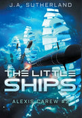The Little Ships: Alexis Carew #3 - Hardcover